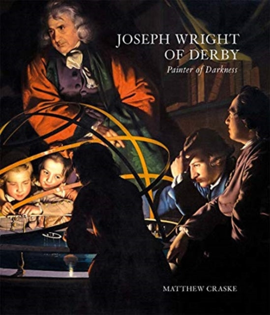 Joseph Wright of Derby - Painter of Darkness