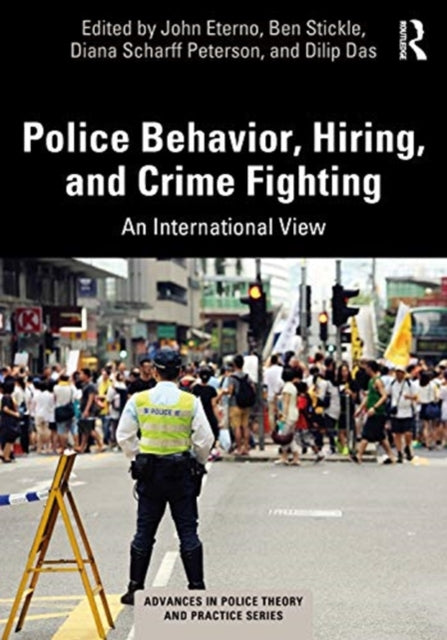 Police Behavior, Hiring, and Crime Fighting: An International View