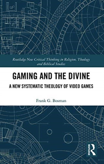 Gaming and the Divine: A New Systematic Theology of Video Games