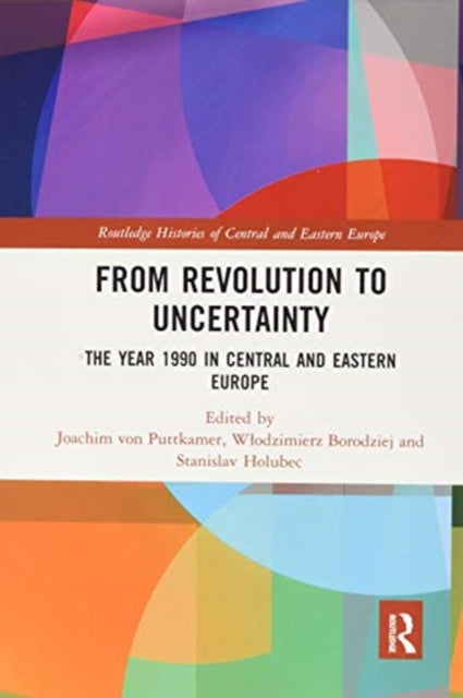 From Revolution to Uncertainty: The Year 1990 in Central and Eastern Europe