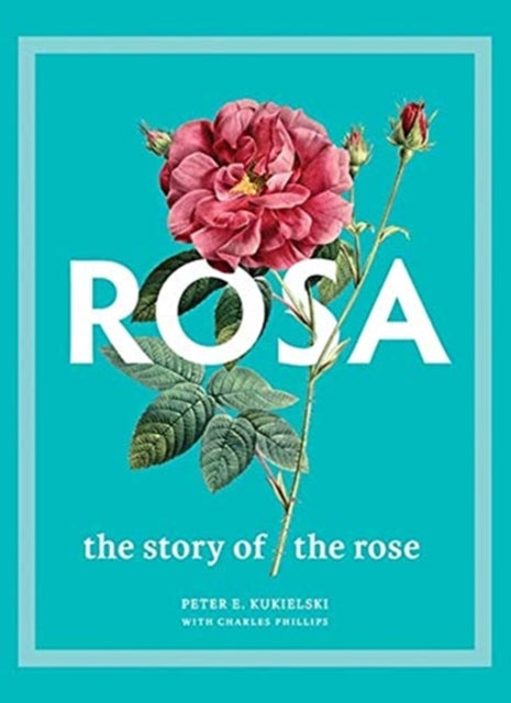 Rosa: The Story of the Rose