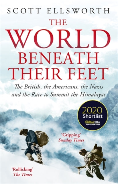 World Beneath Their Feet: The British, the Americans, the Nazis and the Race to Summit the Himalayas