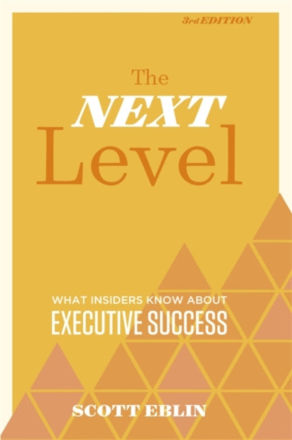 Next Level: What Insiders Know About Executive Success