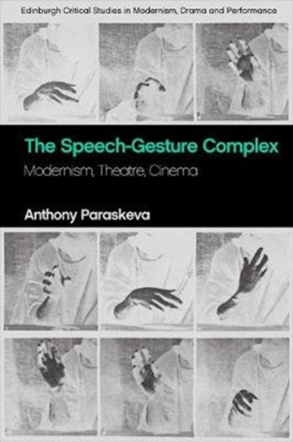 Speech-Gesture Complex: Modernism, Theatre, Cinema