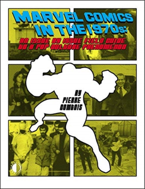 Marvel Comics In The 1970s Expanded Edition