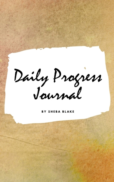 Daily Progress Journal (Small Hardcover Planner / Journal)