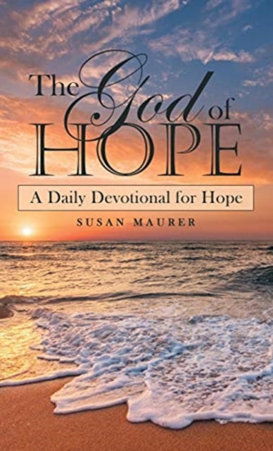 God of Hope: A Daily Devotional for Hope