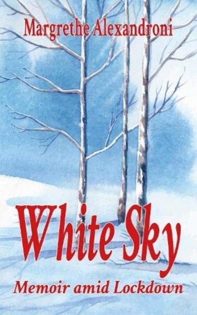 White Sky: Memoir amid Lockdown