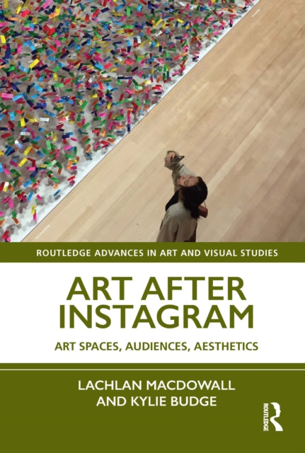Art After Instagram: Art Spaces, Audiences, Aesthetics