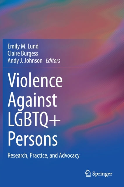 Violence Against LGBTQ+ Persons: Research, Practice, and Advocacy