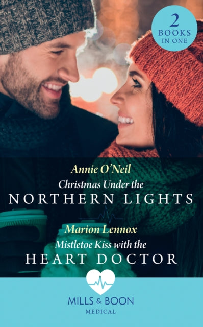 Christmas Under The Northern Lights / Mistletoe Kiss With The Heart Doctor: Christmas Under the Northern Lights / Mistletoe Kiss with the Heart Doctor