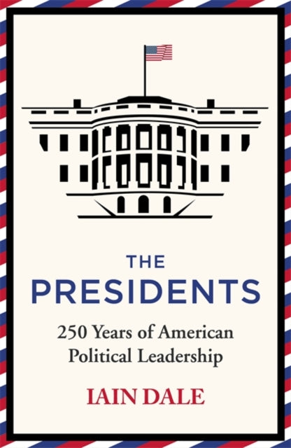 Presidents: 250 Years of American Political Leadership
