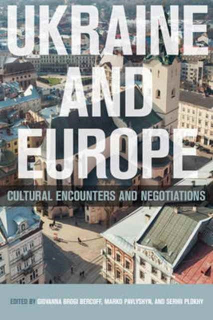 Ukraine and Europe: Cultural Encounters and Negotiations