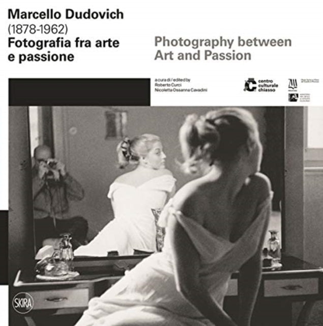 Marcello Dudovich (1878 - 1962): Photography between Art and Passion