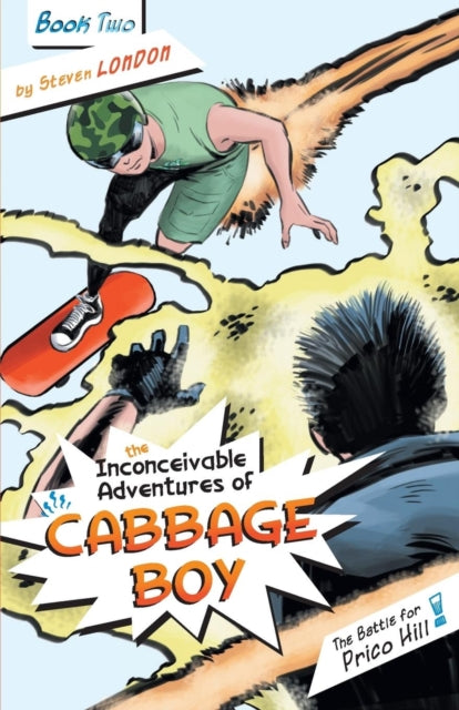 Inconceivable Adventures of Cabbage Boy: Book 2: The Battle for Prico Hill