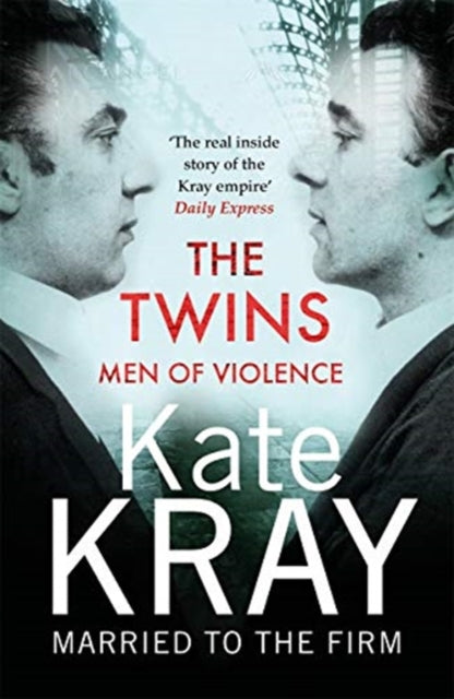 Twins - Men of Violence: The Real Inside Story of the Krays