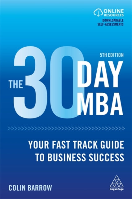 30 Day MBA: Your Fast Track Guide to Business Success