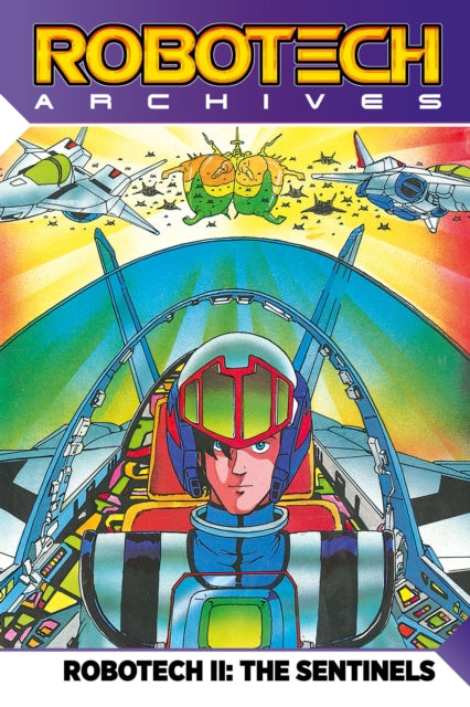 Robotech Archives: Robotech II: The Sentinels Volume 1