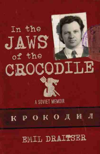 In the Jaws of the Crocodile: A Soviet Memoir