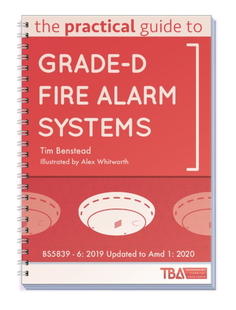Practical Guide to Grade-D Fire Alarm Systems: BS5839 - 6: 2019 Updated to Amd 1: 2020