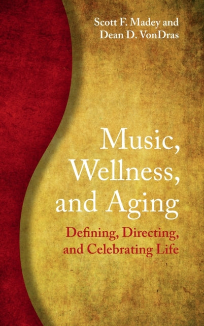 Music, Wellness, and Aging: Defining, Directing