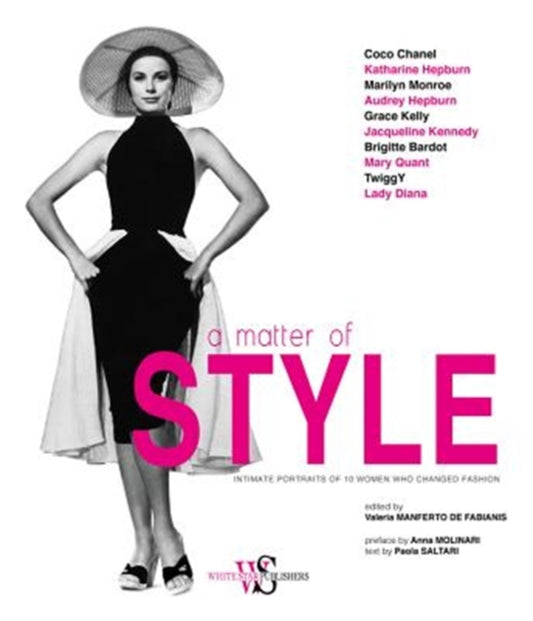 Matter of Style: Intimate Portraits of 10 Women Who Changed Fashion