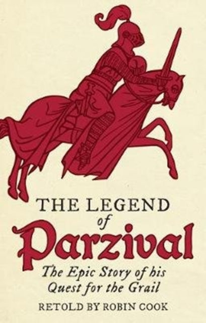 Legend of Parzival: The Epic Story of his Quest for the Grail