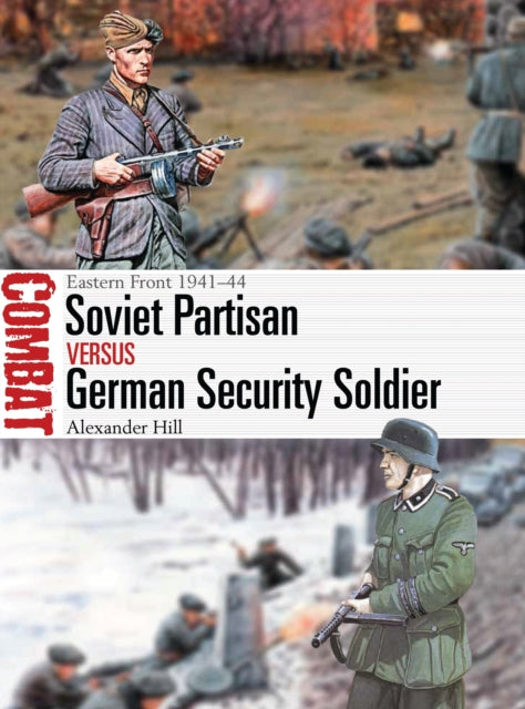 Soviet Partisan vs German Security Soldier: Eastern Front 1941-44