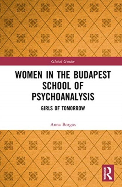 Women in the Budapest School of Psychoanalysis: Girls of Tomorrow