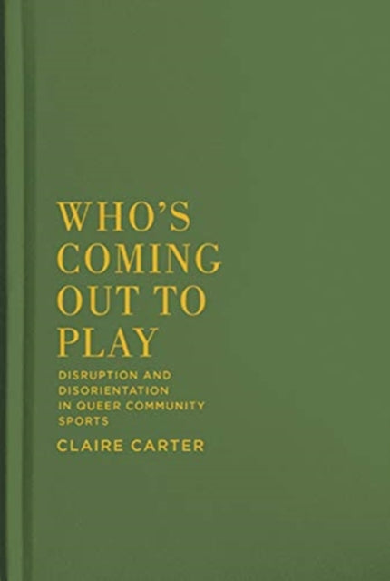 Who's Coming Out to Play: Disruption and Disorientation in Queer Community Sports
