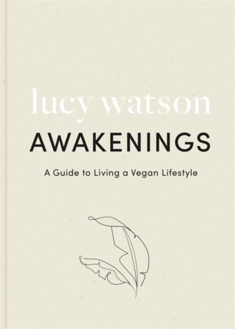 Awakenings: a guide to living a vegan lifestyle
