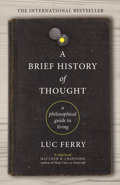 Brief History of Thought: A Philosophical Guide to Living