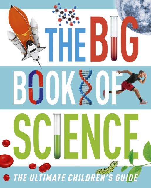 Big Book of Science: The Ultimate Children's Guide