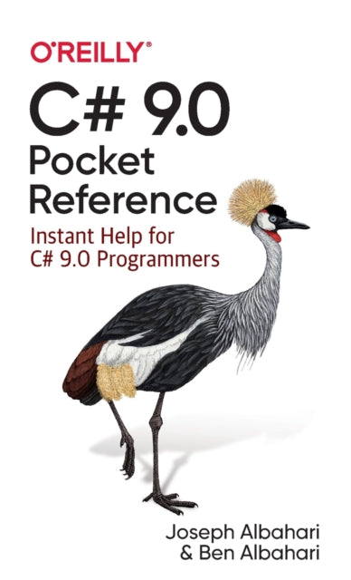 C# 9.0 Pocket Reference: Instant Help for C# 9.0 Programmers