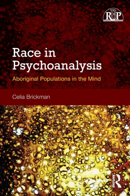 Race in Psychoanalysis: Aboriginal Populations in the Mind