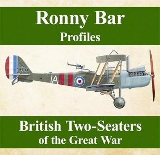 Ronny Barr Profiles - British Two Seaters of the Great War