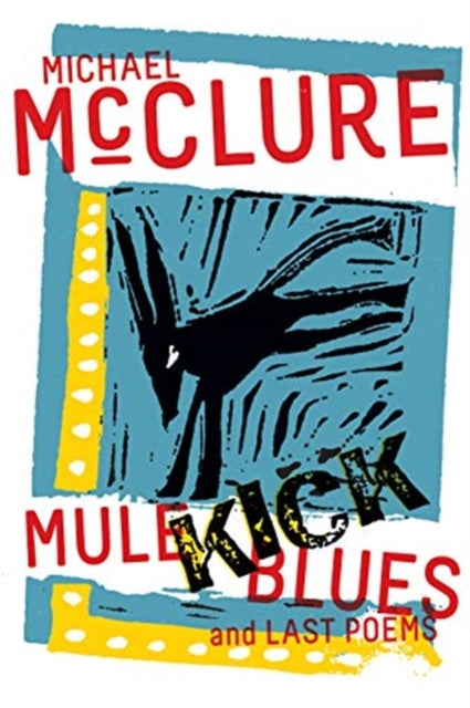 Mule Kick Blues: And Last Poems