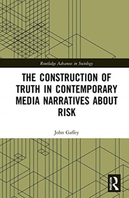 Construction of Truth in Contemporary Media Narratives about Risk