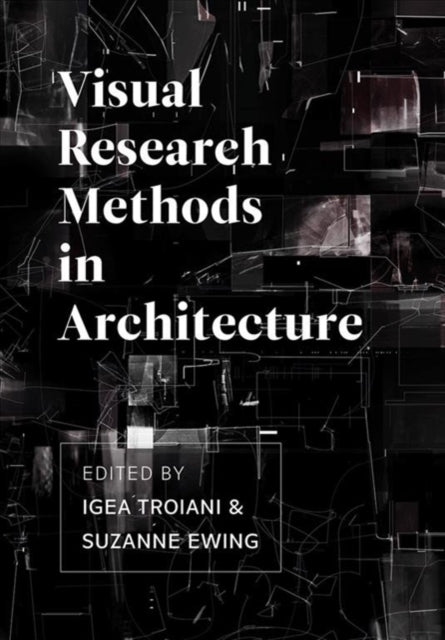 Visual Research Methods in Architecture