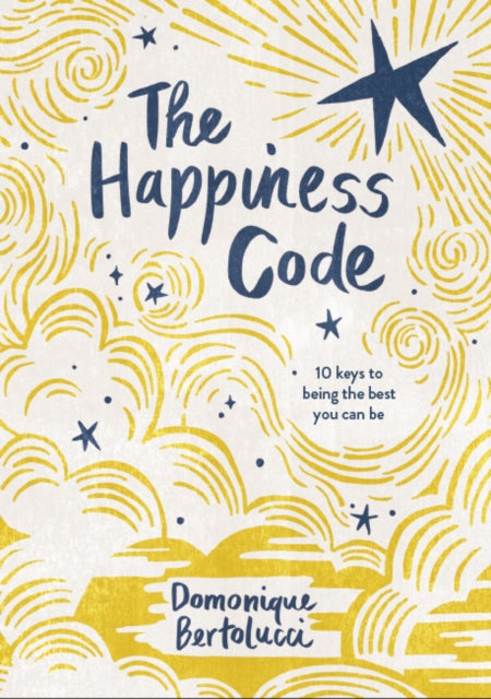 Happiness Code: 10 Keys to Being the Best You Can Be