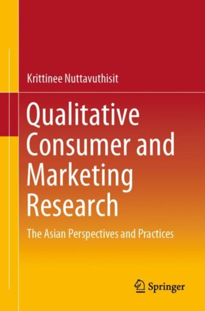 Qualitative Consumer and Marketing Research: The Asian Perspectives and Practices