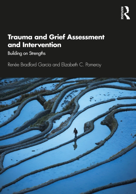 Trauma and Grief Assessment and Intervention: Building on Strengths