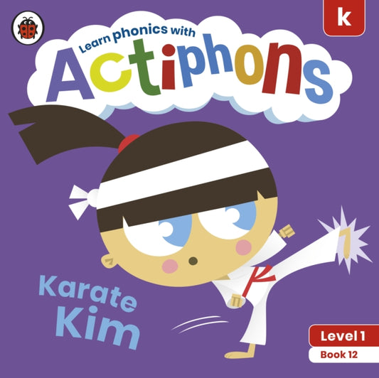 Actiphons Level 1 Book 12 Karate Kim: Learn phonics and get active with Actiphons!