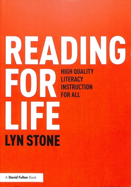 Reading for Life: High Quality Literacy Instruction for All
