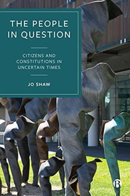 People in Question: Citizens and Constitutions in Uncertain Times