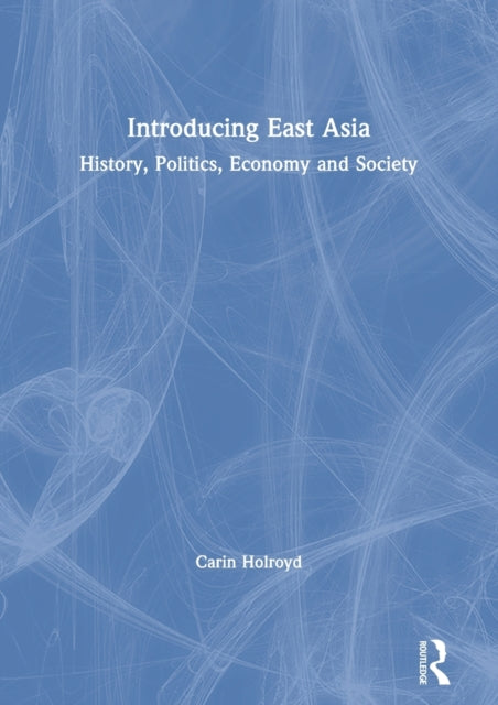 Introducing East Asia: History, Politics, Economy and Society