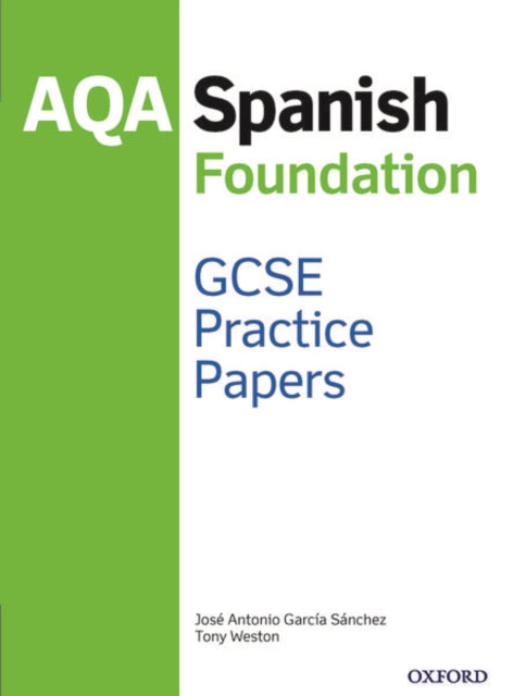 AQA GCSE Spanish Foundation Practice Papers: With all you need to know for your 2021 assessments