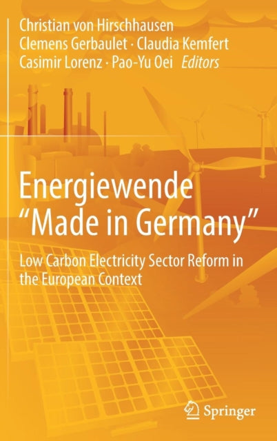 Energiewende "Made in Germany": Low Carbon Electricity Sector Reform in the European Context