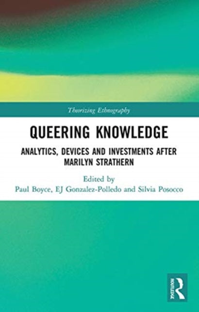 Queering Knowledge: Analytics, Devices, and Investments after Marilyn Strathern