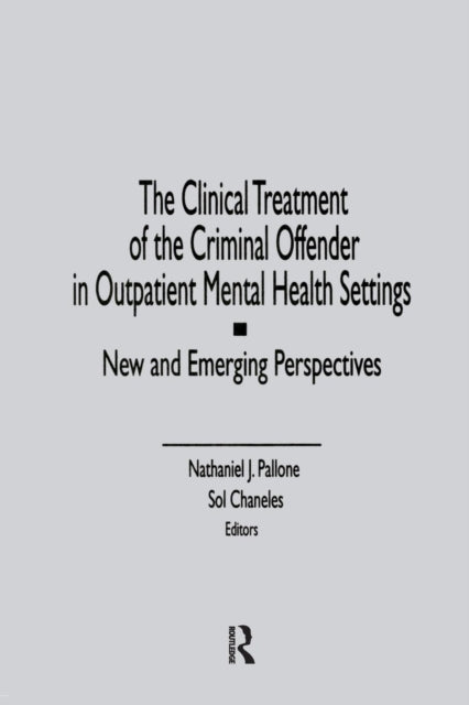 Clinical Treatment of the Criminal Offender in Outpatient Mental Health Settings: New and Emerging Perspectives